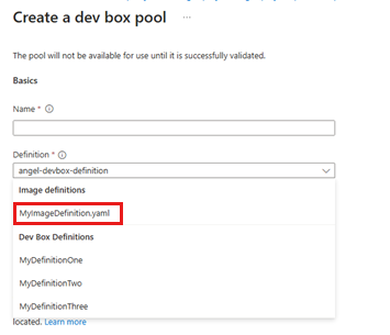 Screenshot of the Basics pane for creating a new a dev box pool, with the image definition MyImageDefinition.yaml highlighted.