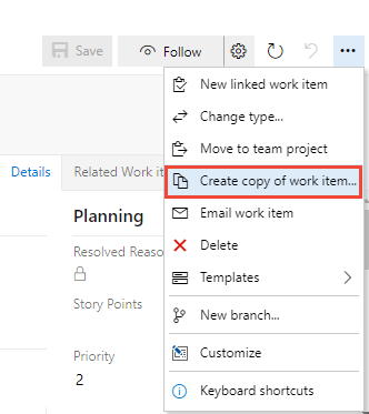 Screenshot of web portal, user story work item form, open context menu, select Create copy of work item.